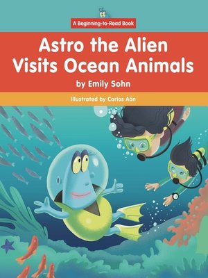 cover image of Astro the Alien Visits Ocean Animals